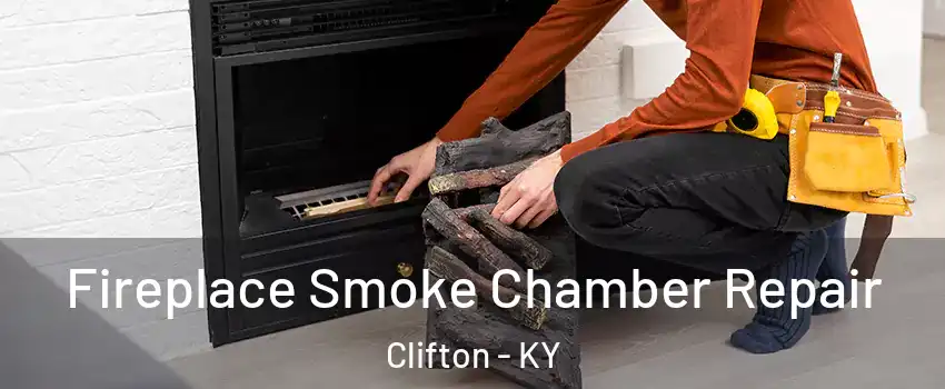 Fireplace Smoke Chamber Repair Clifton - KY