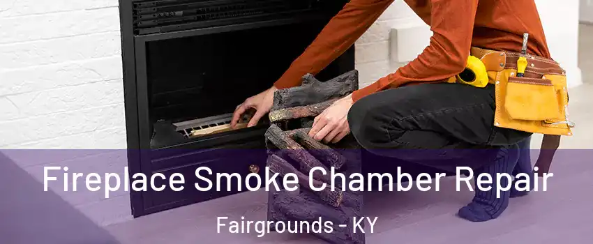 Fireplace Smoke Chamber Repair Fairgrounds - KY