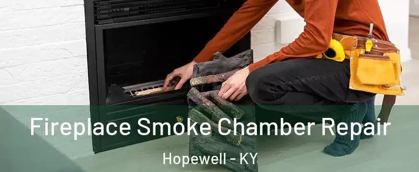 Fireplace Smoke Chamber Repair Hopewell - KY