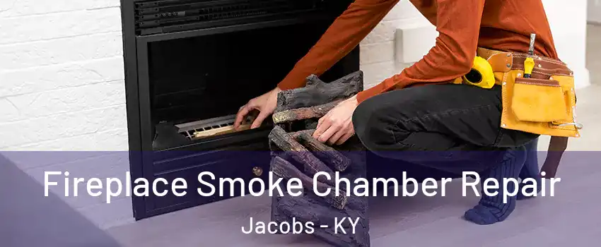 Fireplace Smoke Chamber Repair Jacobs - KY