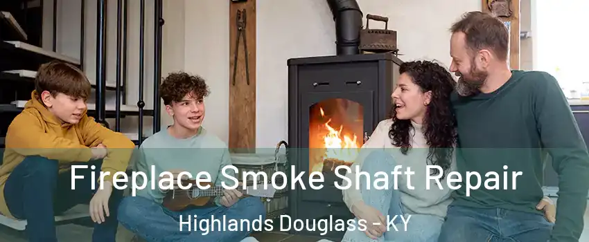 Fireplace Smoke Shaft Repair Highlands Douglass - KY