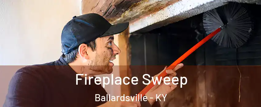 Fireplace Sweep Ballardsville - KY