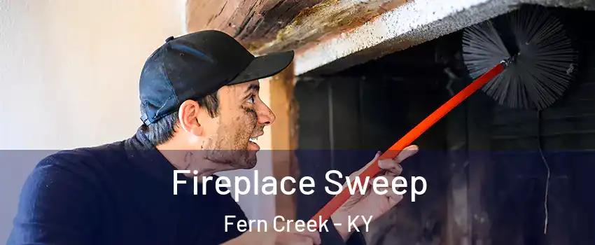 Fireplace Sweep Fern Creek - KY