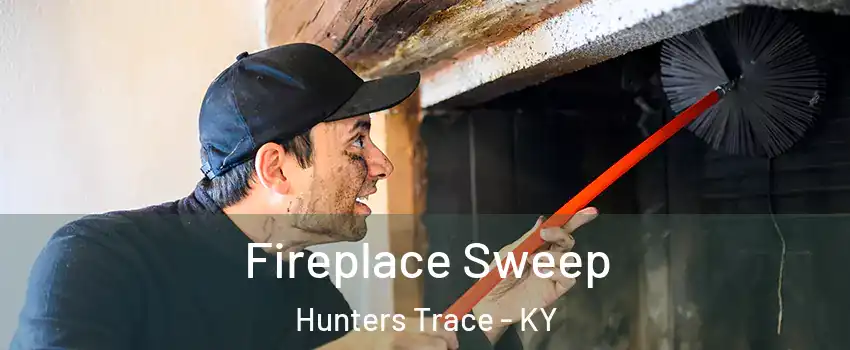 Fireplace Sweep Hunters Trace - KY