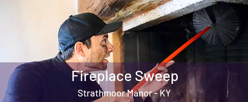 Fireplace Sweep Strathmoor Manor - KY