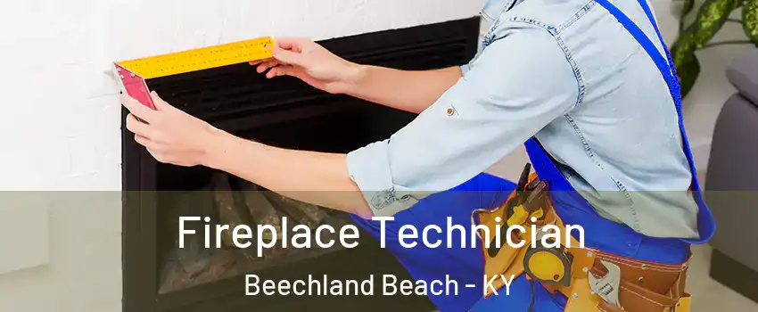 Fireplace Technician Beechland Beach - KY