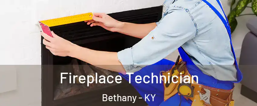 Fireplace Technician Bethany - KY