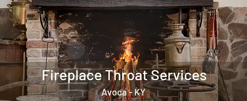 Fireplace Throat Services Avoca - KY