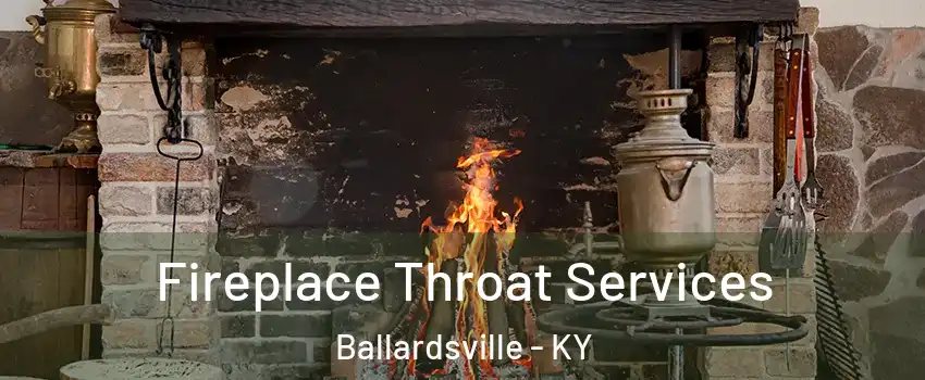 Fireplace Throat Services Ballardsville - KY