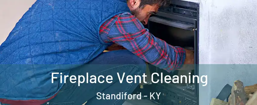 Fireplace Vent Cleaning Standiford - KY