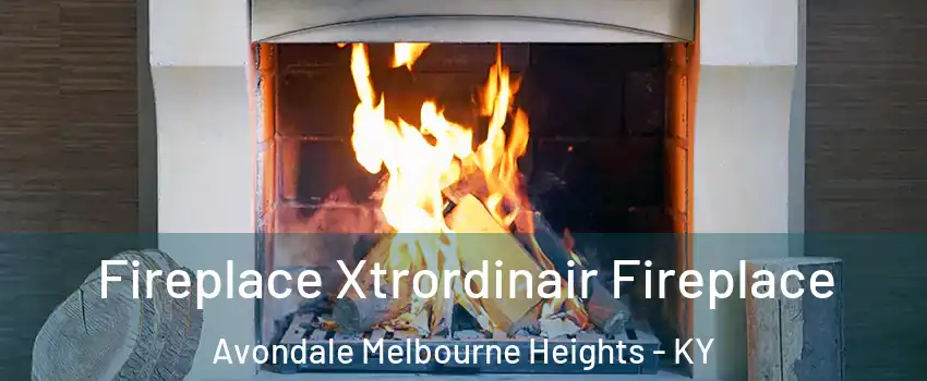 Fireplace Xtrordinair Fireplace Avondale Melbourne Heights - KY