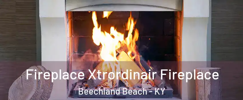 Fireplace Xtrordinair Fireplace Beechland Beach - KY