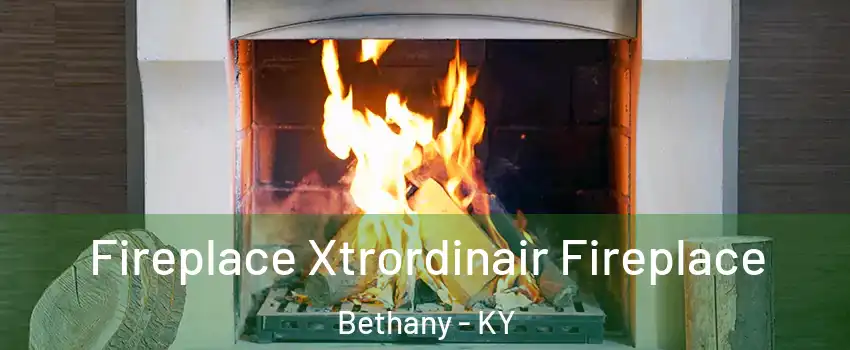 Fireplace Xtrordinair Fireplace Bethany - KY