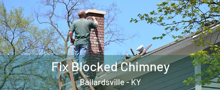 Fix Blocked Chimney Ballardsville - KY