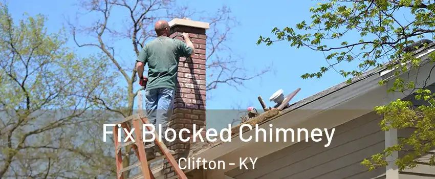 Fix Blocked Chimney Clifton - KY