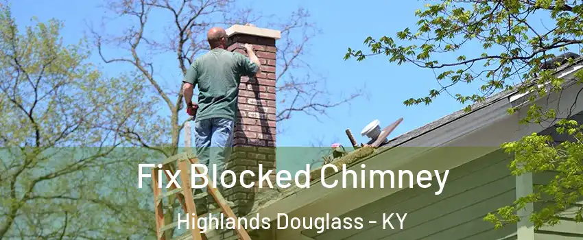 Fix Blocked Chimney Highlands Douglass - KY