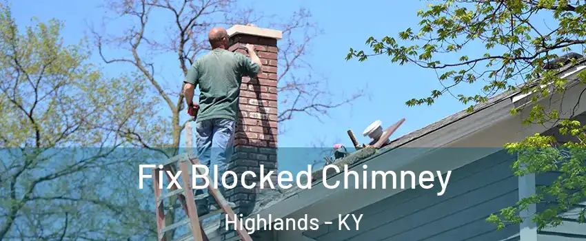 Fix Blocked Chimney Highlands - KY