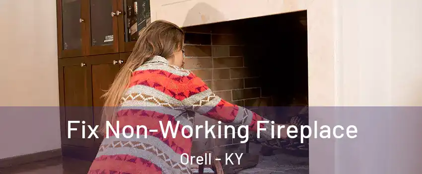 Fix Non-Working Fireplace Orell - KY