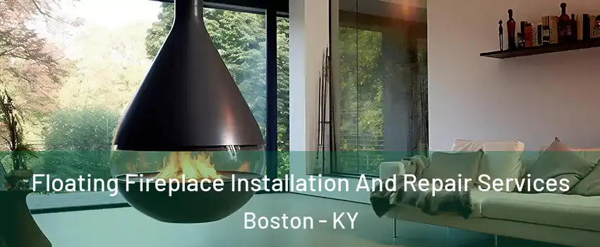 Floating Fireplace Installation And Repair Services Boston - KY