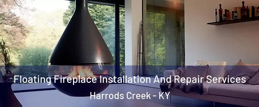 Floating Fireplace Installation And Repair Services Harrods Creek - KY