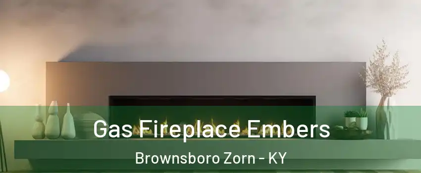 Gas Fireplace Embers Brownsboro Zorn - KY