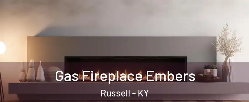 Gas Fireplace Embers Russell - KY