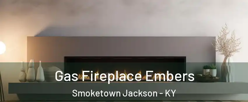 Gas Fireplace Embers Smoketown Jackson - KY