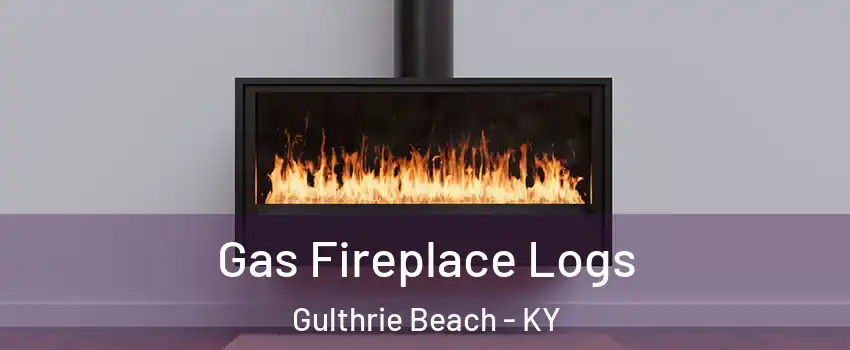 Gas Fireplace Logs Gulthrie Beach - KY