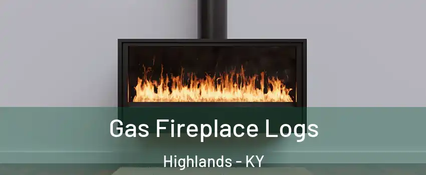 Gas Fireplace Logs Highlands - KY