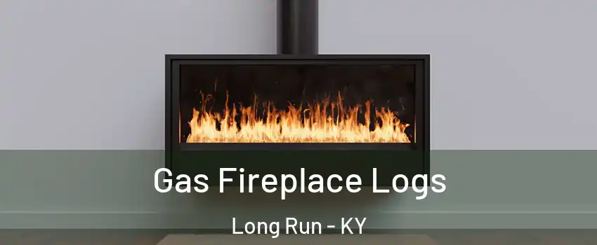 Gas Fireplace Logs Long Run - KY