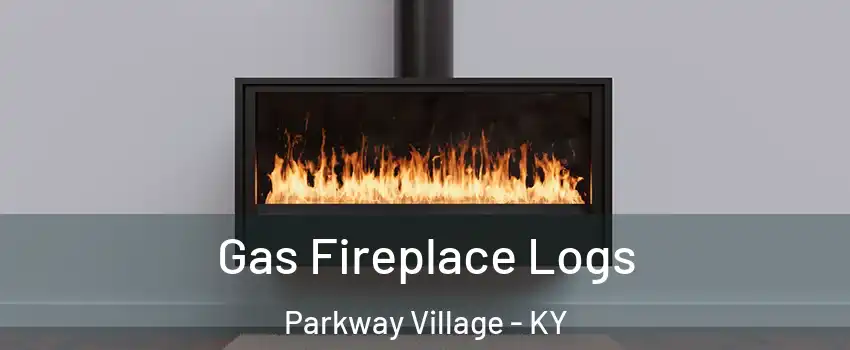 Gas Fireplace Logs Parkway Village - KY