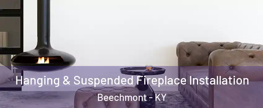 Hanging & Suspended Fireplace Installation Beechmont - KY