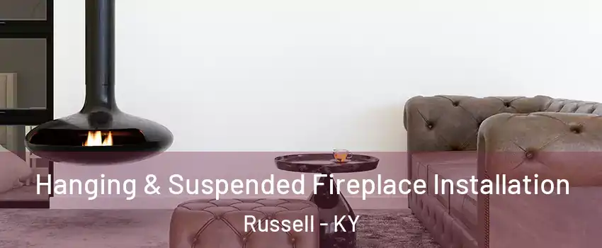 Hanging & Suspended Fireplace Installation Russell - KY