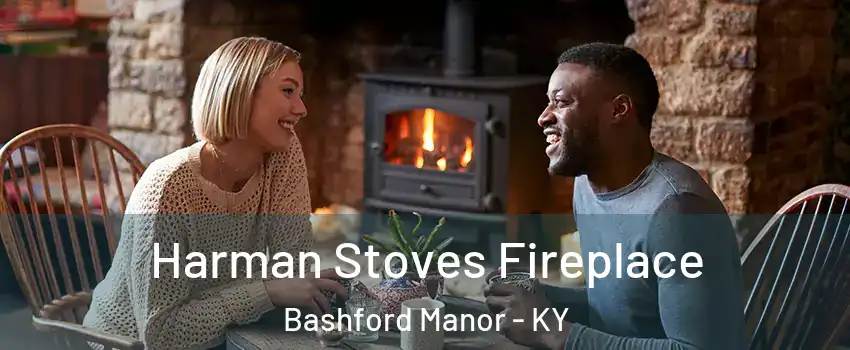 Harman Stoves Fireplace Bashford Manor - KY