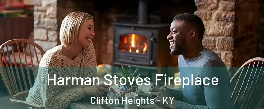 Harman Stoves Fireplace Clifton Heights - KY