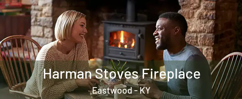 Harman Stoves Fireplace Eastwood - KY