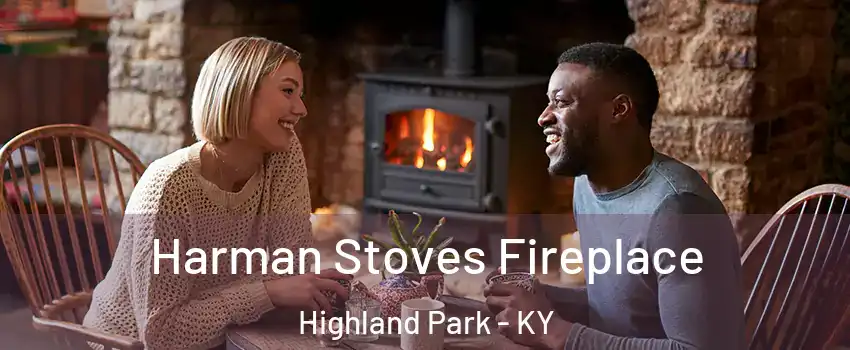 Harman Stoves Fireplace Highland Park - KY