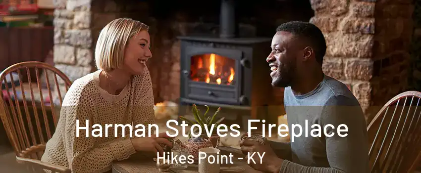 Harman Stoves Fireplace Hikes Point - KY