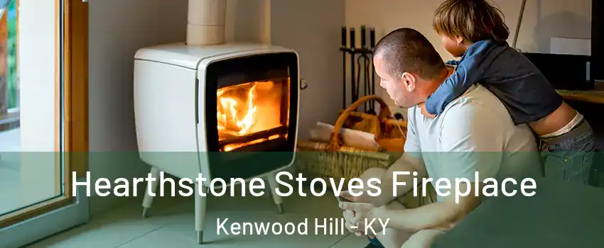 Hearthstone Stoves Fireplace Kenwood Hill - KY