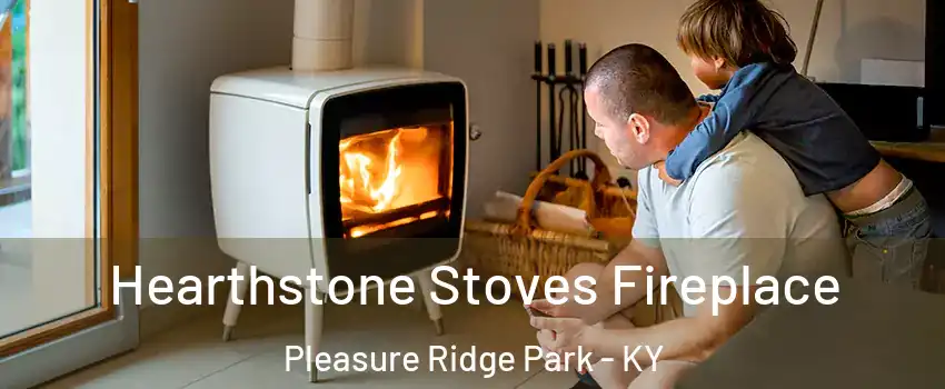 Hearthstone Stoves Fireplace Pleasure Ridge Park - KY