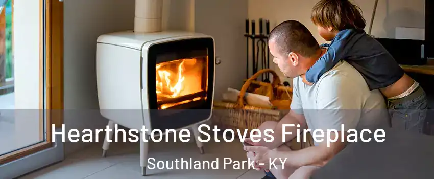 Hearthstone Stoves Fireplace Southland Park - KY