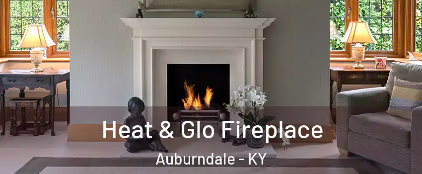 Heat & Glo Fireplace Auburndale - KY