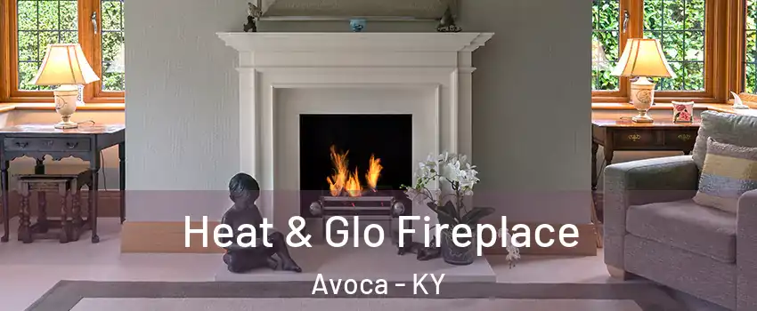 Heat & Glo Fireplace Avoca - KY