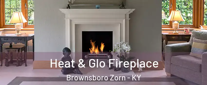 Heat & Glo Fireplace Brownsboro Zorn - KY