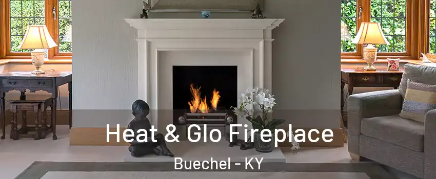 Heat & Glo Fireplace Buechel - KY