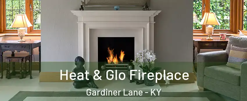 Heat & Glo Fireplace Gardiner Lane - KY