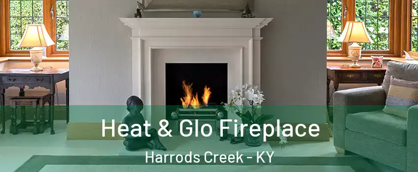 Heat & Glo Fireplace Harrods Creek - KY