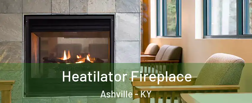 Heatilator Fireplace Ashville - KY