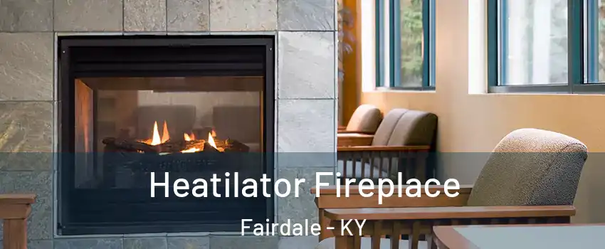 Heatilator Fireplace Fairdale - KY