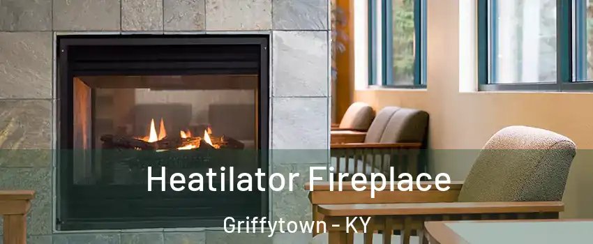 Heatilator Fireplace Griffytown - KY